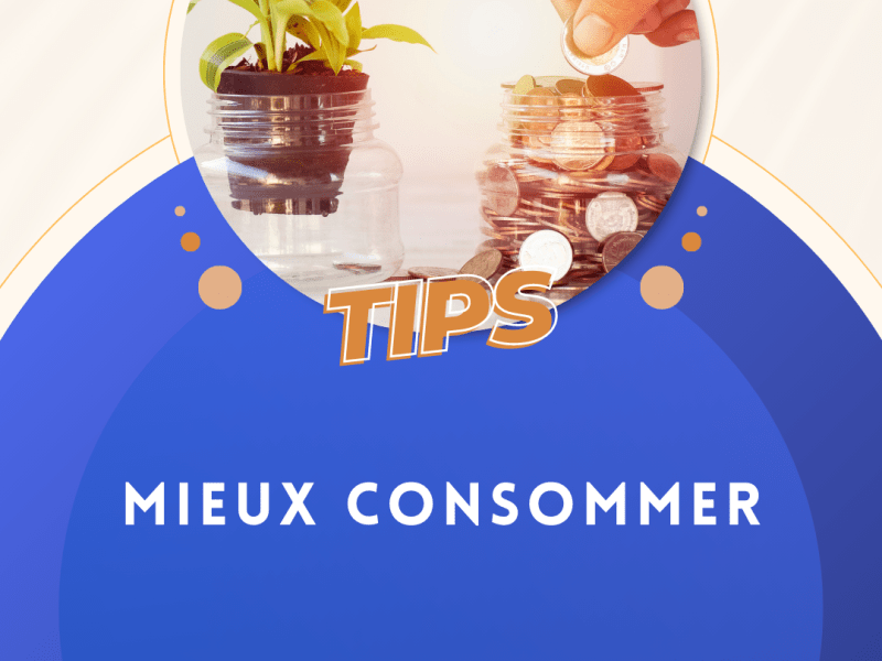 Tips pour mieux&nbsp;consommer