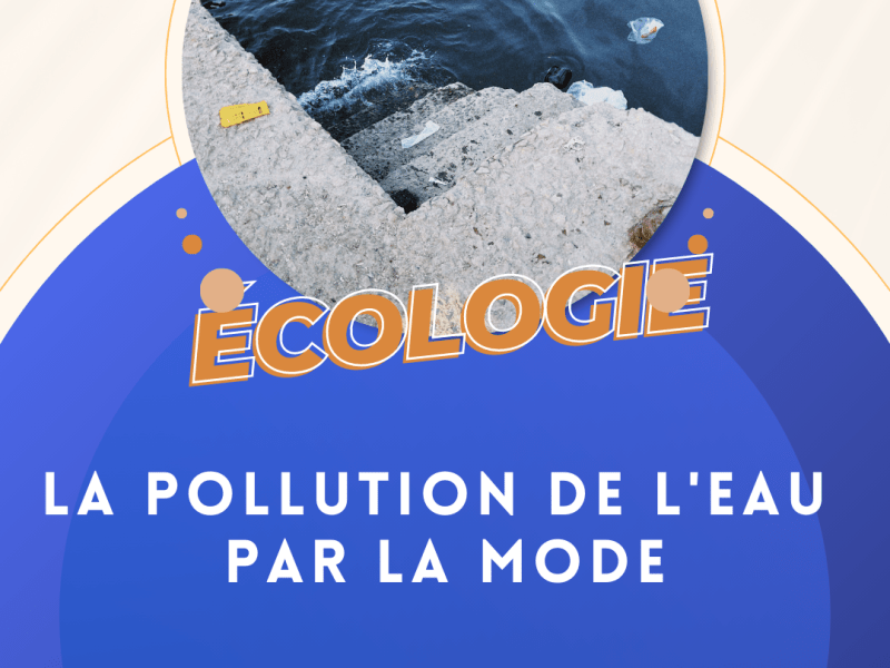 La pollution de l&rsquo;eau par la&nbsp;mode