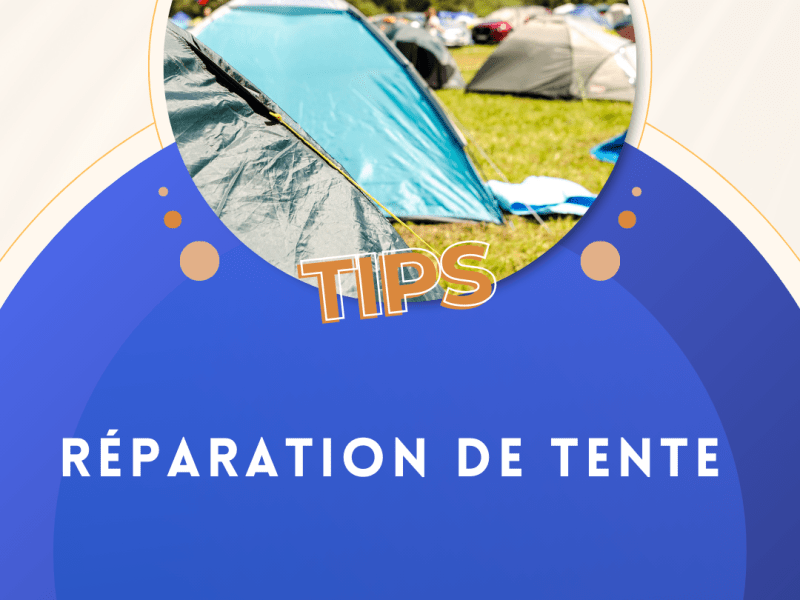 Tips pour réparer ta&nbsp;tente